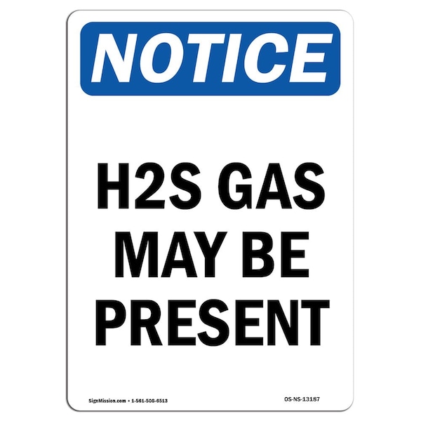 Safety Sign, OSHA Notice, 5" Height, H2S Gas May Be Present Sign, Portrait, 10PK